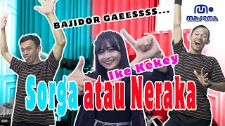 sorga atau neraka ike kekey marema bajidor viral tiktok