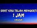 Download Lagu Saat Kau Telah Mengerti - Virgoun (1 JAM + Lirik ) ON TRENDING