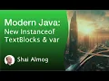 Modern Java Course - New instanceof TextBlocks and var learn java