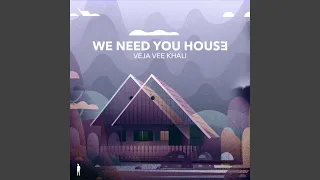 we need you house original mix 