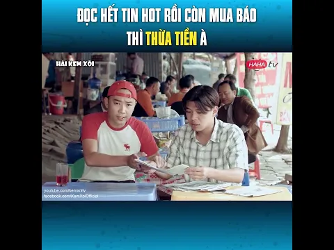 Đọc hết tin hot rồi còn mua báo thì thừa tiền à | Hài Kem Xôi