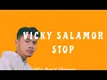 Download Lagu VICKY SALAMOR - STOP ( LIRIK )