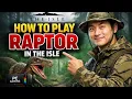 How to PLAY RAPTOR in The Isle Step by Step