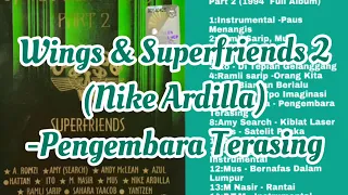 Download Wings \u0026 Superfriends part 2(Nike Ardilla)-Pengembara Terasing MP3