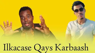 Ilkacase Qays Hees Cusub Kabaash Dahir Calsow ILKACASE LYRICS Dahir Alasow 
