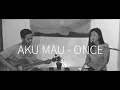 Download Lagu Aku Mau - Once (live cover by AxA Project)