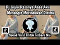 Download Lagu DJ INGIN RASANYA AAAA AKU MENANGIS MERINDUKAN DIRIMU YANG JAUH DISANA DJ VIRAL TIKTOK STAILE SLOWED 