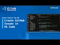 Source Control Tip 12 Create GitHub Issues in VS Code