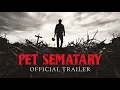 Pet Sematary (2019)- Official Trailer- Paramount Pictures