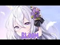 Lagu Nightcore - Bloom (Lyrics)