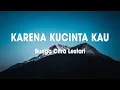 Bunga Citra Lestari - Karena Kucinta Kau - Lirik