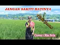 Download Lagu Ria Bria||Cover : JANGAN SAKITI HATINYA (Yulia Yasmin)