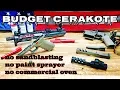 Cerakote DIY on a budget 33 per color Preval sprayer and cerakote no sand blaster no oven