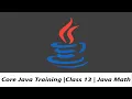 Core Java Training Class 13 Java Math