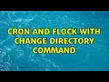 cron and flock with change directory command