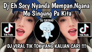 dj eh sorry nyanda mempan ngana mo singung pa kita dj terek bele viral tik tok terbaru 2024