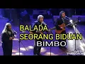 Download Lagu Balada Seorang Biduan - BIMBO ( lagu jadul )