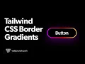 Tailwind CSS Border Gradient Tutorial