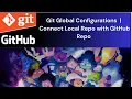 How to Connect Local Git repository with Remote Repository in GitHub Set up Git Configurations