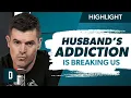 Husband Has Chosen Alcohol Over Our Family