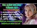 Download Lagu FULL ALBUM  DANGDUT SHOLAWAT TERBARU 2025 ORGAN TUNGGAL SPECIAL RAMADHAN ENAK DIDENGAR BIKIN SEJUK