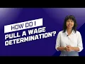 How to Pull a Wage Determination