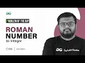 GFG POTD 2023 Roman Number to Integer Problem of the Day GeeksforGeeks