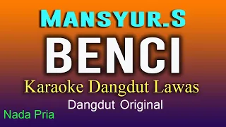 benci mansyur s karaoke dangdut lawas nada pria