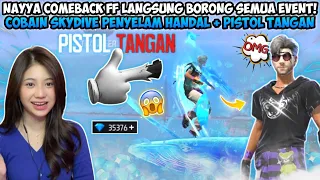 NAYYA COMEBACK FF LANGSUNG BORONG SEMUA EVENT! COBAIN SKYDIVE PENYELAM HANDAL + PISTOL TANGAN😱