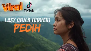 pedih last child cover lirik viral tiktok