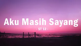 Download ST 12 - Aku Masih Sayang (Lyrics) MP3