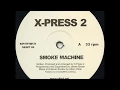 Download Lagu X-Press 2 - Smoke Machine (Original Mix)
