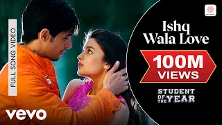 Ishq Wala Love Full Video SOTY Alia Bhatt Sidharth Malhotra Varun Dhawan Neeti Mohan  Ishq Wala Love Full Video SOTY Alia Bhatt Sidharth Malhotra Varun Dhawan Neeti Mohan