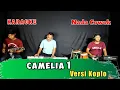 Lagu CAMELIA 1 KARAOKE  NADA COWOK/PRIA  VERSI KOPLO VIRAL TIKTOK