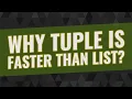 Why tuple is faster than list