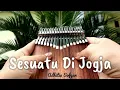 Download Lagu SESUATU DI JOGJA - Adhitia Sofyan Kalimba Cover with Tabs