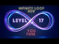 INFINITY LOOP NEW LEVEL-17