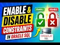 Enable Disable Constraints in Oracle SQL Step-by-Step Guide