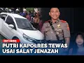 Download Lagu Sosok Polisi Pangkat AKBP yang Putrinya Tewas Usai Salat Jenazah, Baru Sebulan Jadi Kapolres