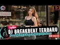 Lagu DJ TikTok Terbaru 2025 Full Bass Nonstop 🎧 | Breakbeat Barat Remix Paling Enak