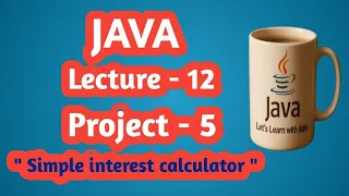 Java Programming for Students - Simple Interest Formula Program Lecture 12