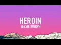 Jessie Murph – Heroin (Lyrics Video) | Heartbreak & Emotional
