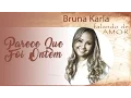 Download Lagu Parece Que Foi Ontem | CD Falando de Amor | Bruna Karla
