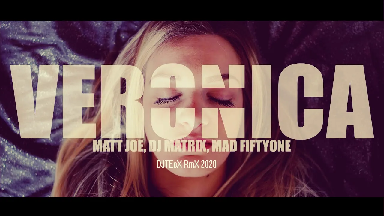 Dj Matrix & Matt Joe ft. Mad Fiftyone - Veronica (DJTEoX RmX 2020)