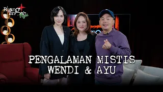 Wendi & Ayu Berbagi Pengalaman Mistis Mereka | RTN