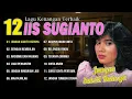 12 LAGU KENANGAN TERBAIK IIS SUGIANTO - Jangan Sakiti Hatinya, Seindah Rembulan, Nasibmu dan Nasibku