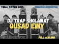 Download Lagu DJ TRAP QUSAD EINY TERBARU FULL ALBUM COCOK BUAT CEK SOUND