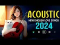 Download Lagu New Acoustic Songs 2024 Playlist 💥 Relaxing English Love Songs for Calm Vibes 💥 Acoustic Music Hits