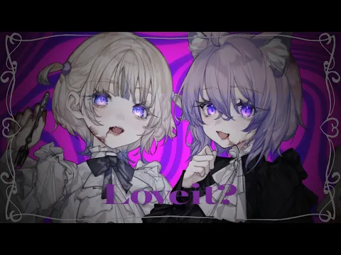 Loveit? - biz×ZERA (Cover)猫又おかゆ/轟はじめ【歌ってみた】