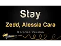 Download Lagu Zedd, Alessia Cara - Stay (Karaoke Version)